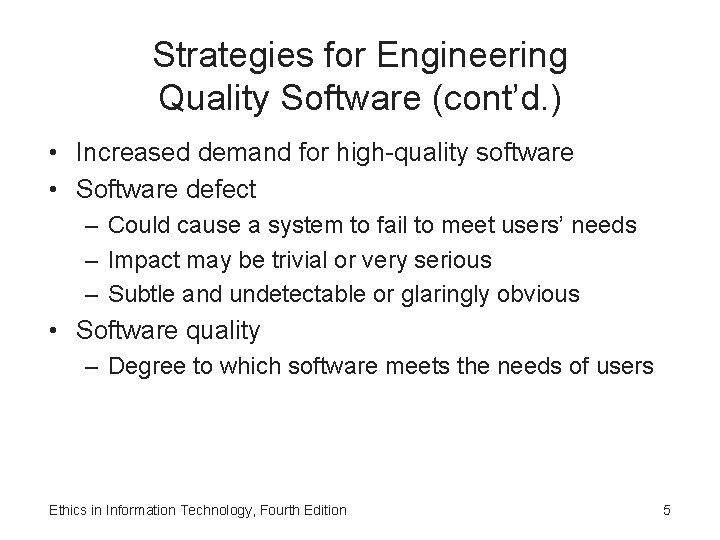 Strategies for Engineering Quality Software (cont’d. ) • Increased demand for high-quality software •