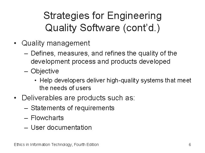 Strategies for Engineering Quality Software (cont’d. ) • Quality management – Defines, measures, and