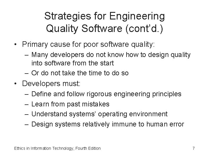 Strategies for Engineering Quality Software (cont’d. ) • Primary cause for poor software quality:
