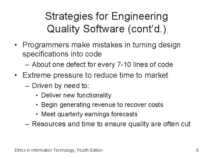 Strategies for Engineering Quality Software (cont’d. ) • Programmers make mistakes in turning design