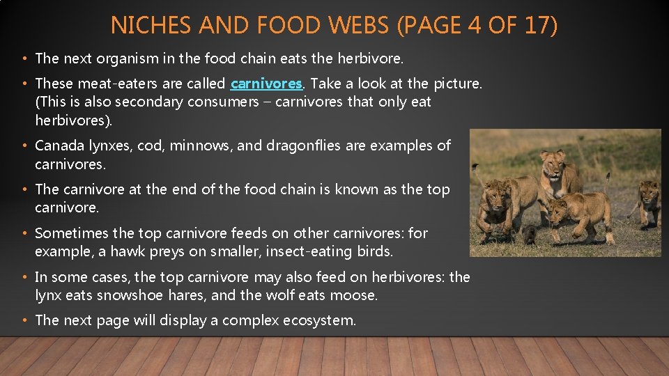 NICHES AND FOOD WEBS (PAGE 4 OF 17) • The next organism in the