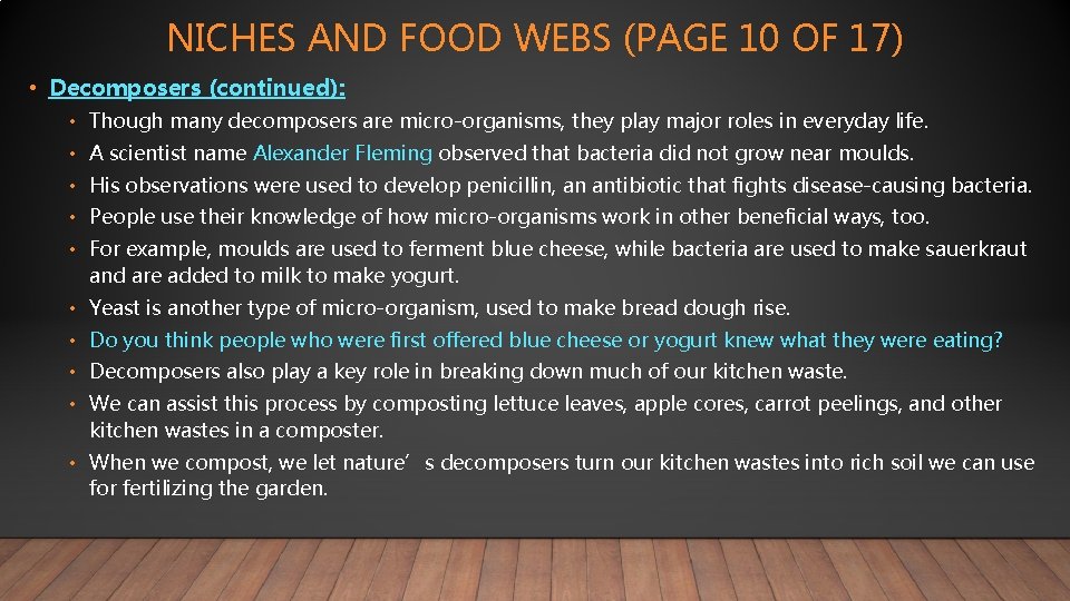 NICHES AND FOOD WEBS (PAGE 10 OF 17) • Decomposers (continued): • Though many