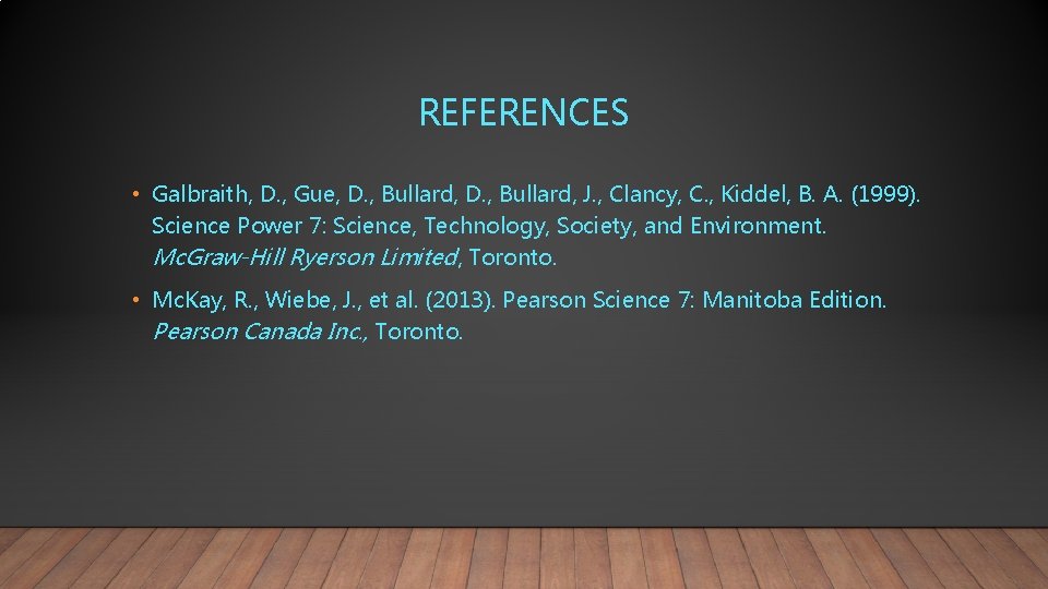 REFERENCES • Galbraith, D. , Gue, D. , Bullard, J. , Clancy, C. ,