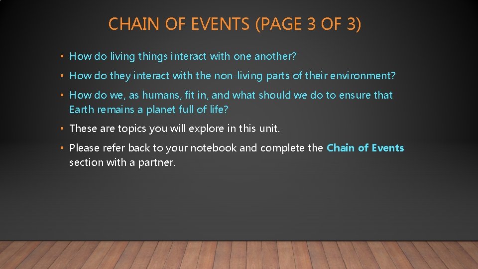 CHAIN OF EVENTS (PAGE 3 OF 3) • How do living things interact with