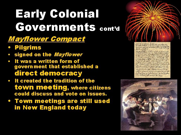 Early Colonial Governments cont’d Mayflower Compact • Pilgrims • signed on the Mayflower •