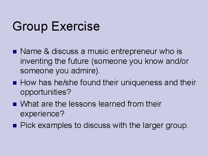 Group Exercise Name & discuss a music entrepreneur who is inventing the future (someone