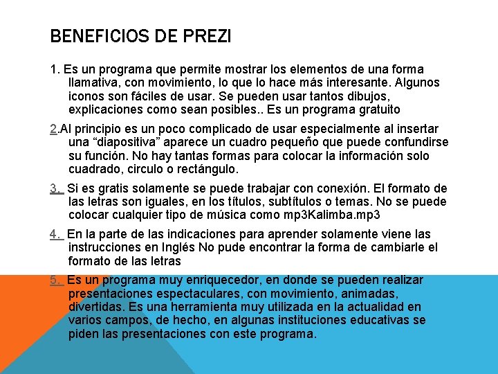 BENEFICIOS DE PREZI 1. Es un programa que permite mostrar los elementos de una