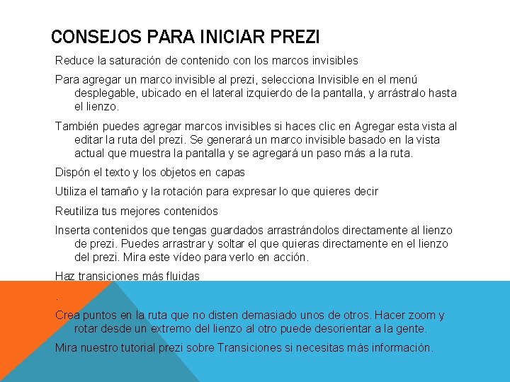 CONSEJOS PARA INICIAR PREZI Reduce la saturación de contenido con los marcos invisibles Para