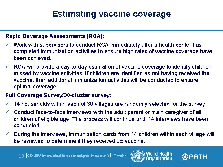 Estimating vaccine coverage Rapid Coverage Assessments (RCA): ü Work with supervisors to conduct RCA