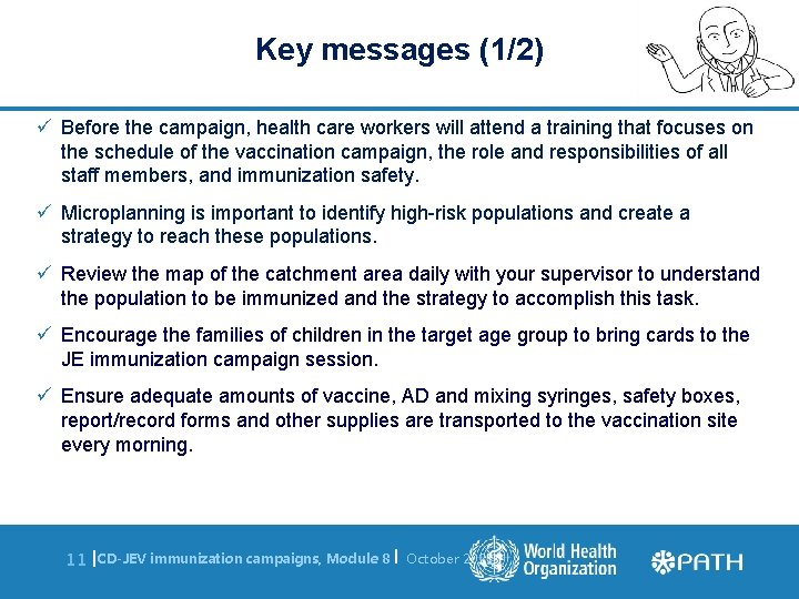 Key messages (1/2) ü Before the campaign, health care workers will attend a training