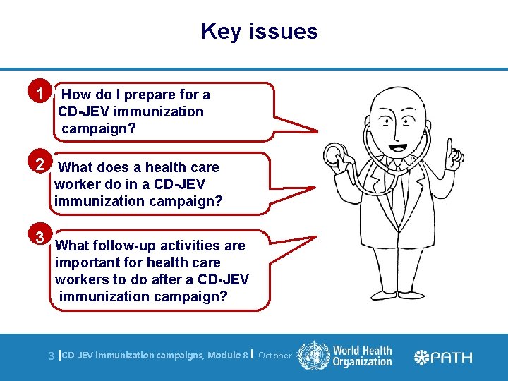 Key issues 1 How do I prepare for a CD-JEV immunization campaign? 2 What