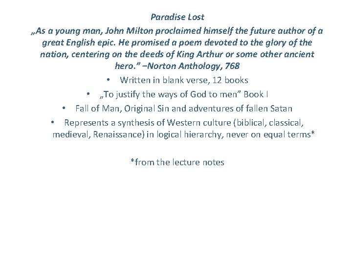 Paradise Lost „As a young man, John Milton proclaimed himself the future author of