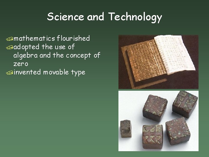 Science and Technology /mathematics flourished /adopted the use of algebra and the concept of
