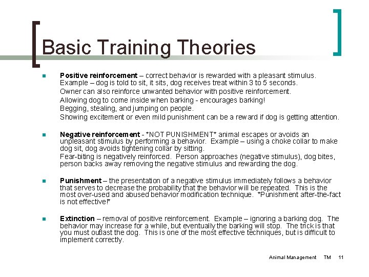 Basic Training Theories n Positive reinforcement – correct behavior is rewarded with a pleasant Basic Training Theories n Positive reinforcement – correct behavior is rewarded with a pleasant