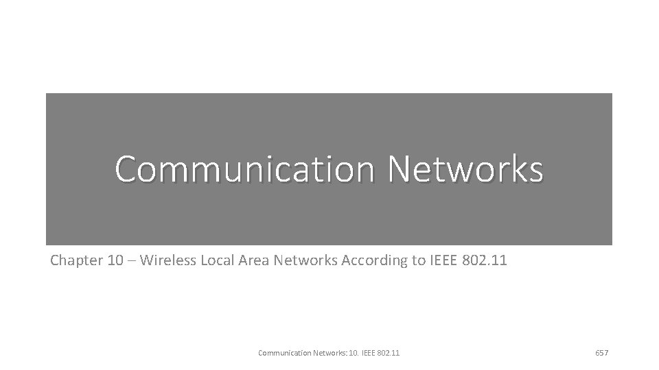 Communication Networks Chapter 10 – Wireless Local Area Networks According to IEEE 802. 11