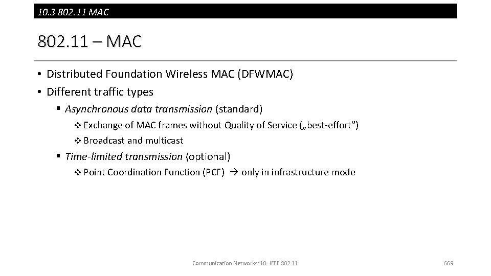 10. 3 802. 11 MAC 802. 11 – MAC • Distributed Foundation Wireless MAC