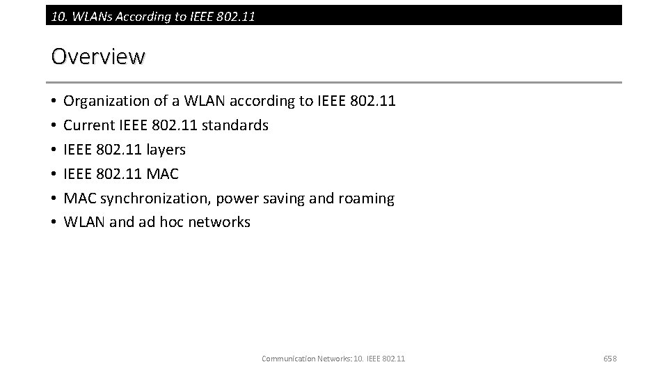 10. WLANs According to IEEE 802. 11 Overview • • • Organization of a