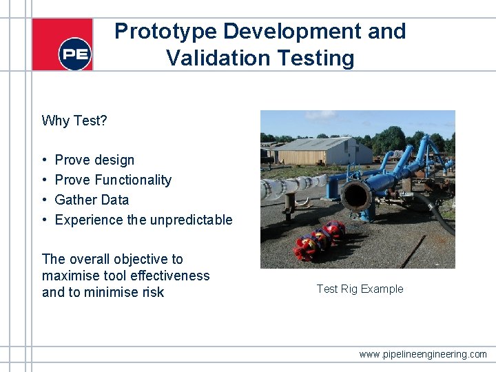Prototype Development and Validation Testing Why Test? • • Prove design Prove Functionality Gather Prototype Development and Validation Testing Why Test? • • Prove design Prove Functionality Gather
