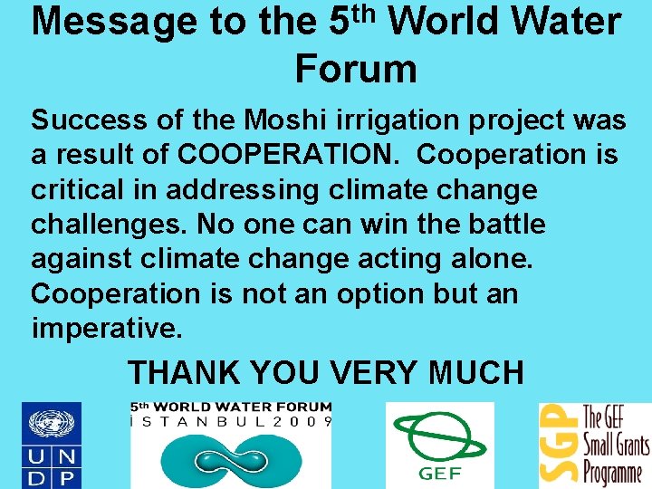 Message to the 5 th World Water Forum Success of the Moshi irrigation project
