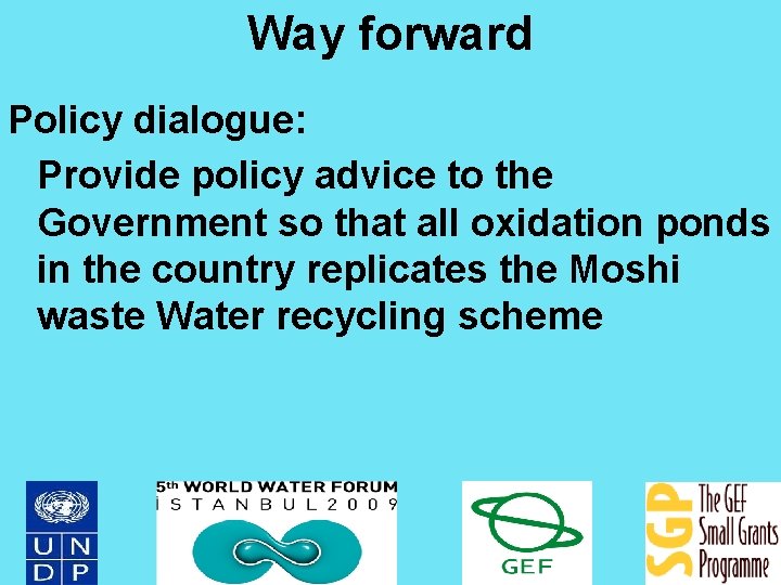 Way forward Policy dialogue: Provide policy advice to the Government so that all oxidation