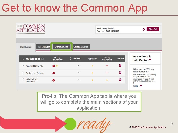 Get to know the Common App Pro-tip: The Common App tab is where you