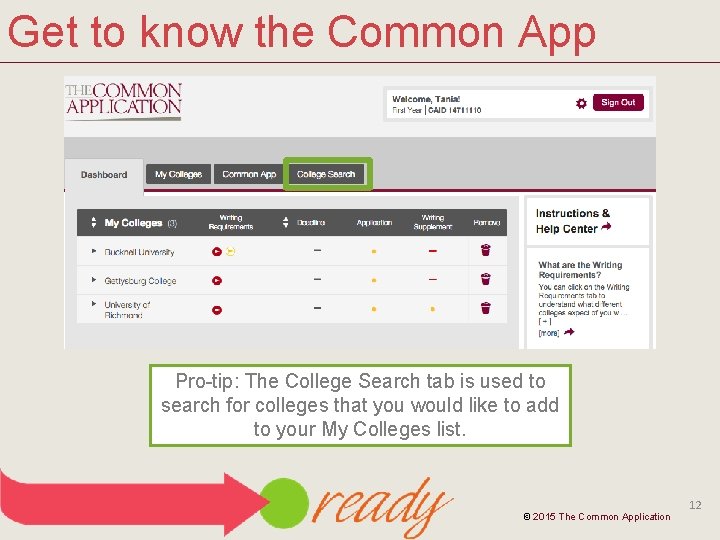 Get to know the Common App Pro-tip: The College Search tab is used to