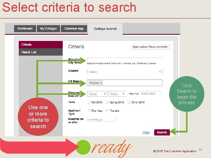 Select criteria to search Use one or more criteria to search Click Search to