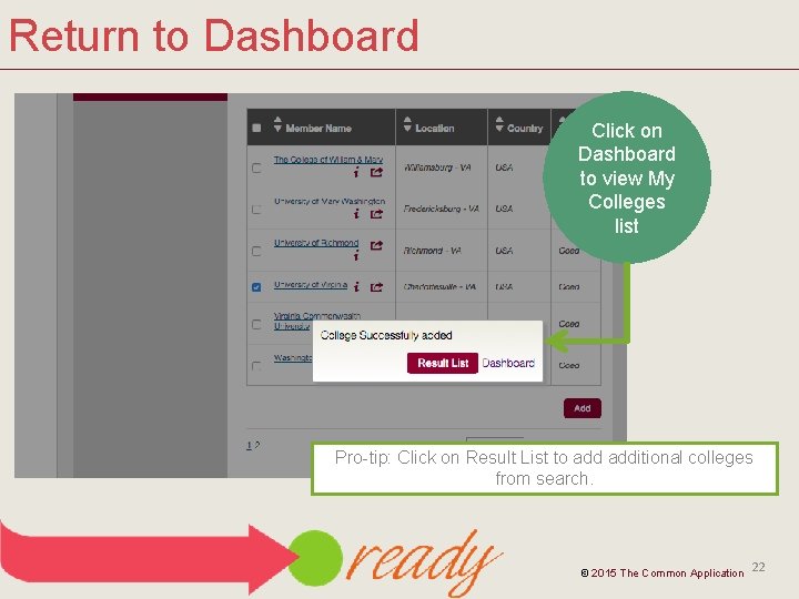 Return to Dashboard Click on Dashboard to view My Colleges list Pro-tip: Click on