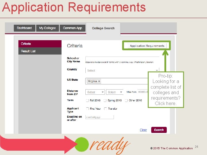 Application Requirements Pro-tip: Looking for a complete list of colleges and requirements? Click here.