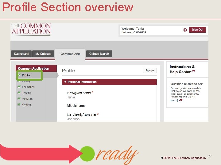 Profile Section overview © 2015 The Common Application 27 