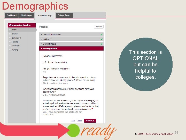 Demographics This section is OPTIONAL but can be helpful to colleges. © 2015 The