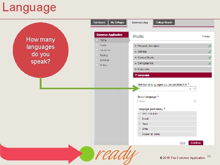 Language How many languages do you speak? © 2015 The Common Application 34 