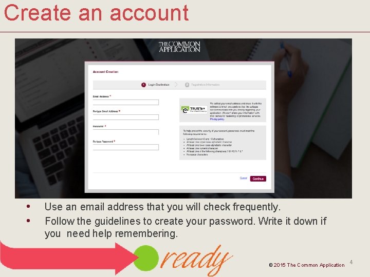 Create an account • • Use an email address that you will check frequently.