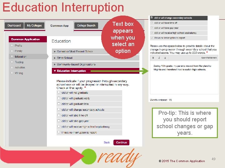 Education Interruption Text box appears when you select an option Pro-tip: This is where
