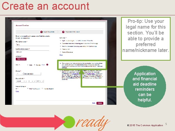 Create an account Pro-tip: Use your legal name for this section. You’ll be able