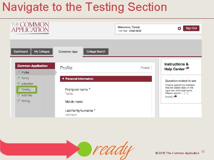 Navigate to the Testing Section © 2015 The Common Application 56 