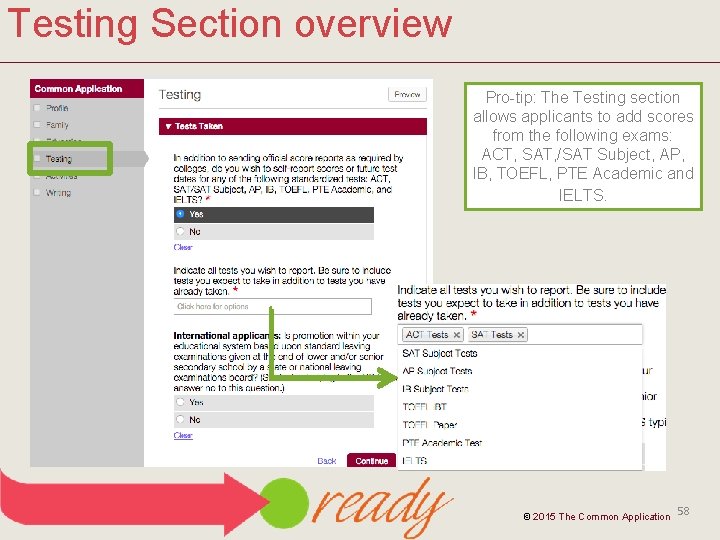 Testing Section overview Pro-tip: The Testing section allows applicants to add scores from the