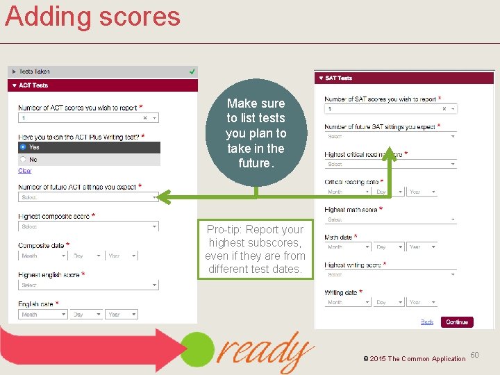 Adding scores Make sure to list tests you plan to take in the future.