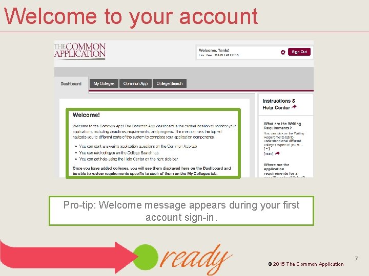 Welcome to your account Pro-tip: Welcome message appears during your first account sign-in. ©