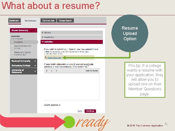 What about a resume? Resume Upload Option Pro-tip: If a college wants a resume