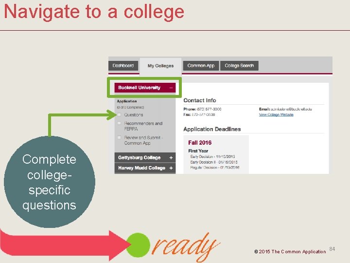 Navigate to a college Complete collegespecific questions © 2015 The Common Application 84 