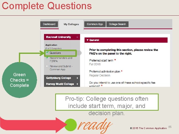 Complete Questions Green Checks = Complete Pro-tip: College questions often include start term, major,