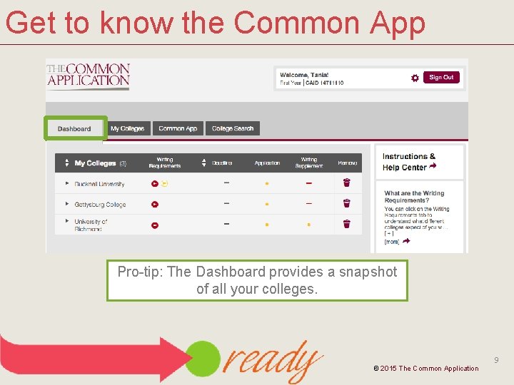 Get to know the Common App Pro-tip: The Dashboard provides a snapshot of all