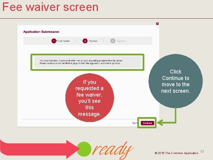 Fee waiver screen If you requested a fee waiver, you’ll see this message. Click