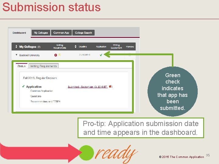 Submission status Green check indicates that app has been submitted. Pro-tip: Application submission date