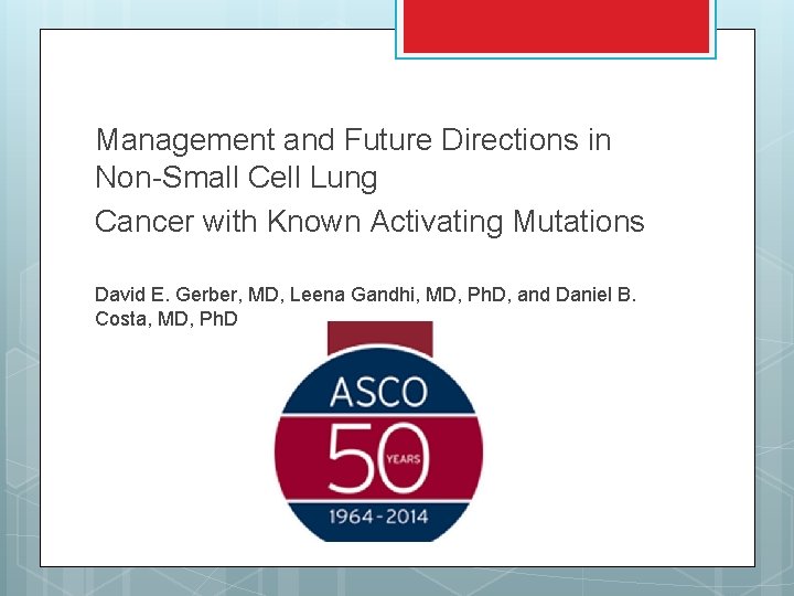 Management and Future Directions in Non-Small Cell Lung Cancer with Known Activating Mutations David