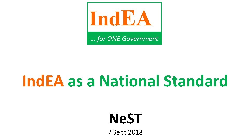 Ind. EA … for ONE Government Ind. EA as a National Standard Ne. ST