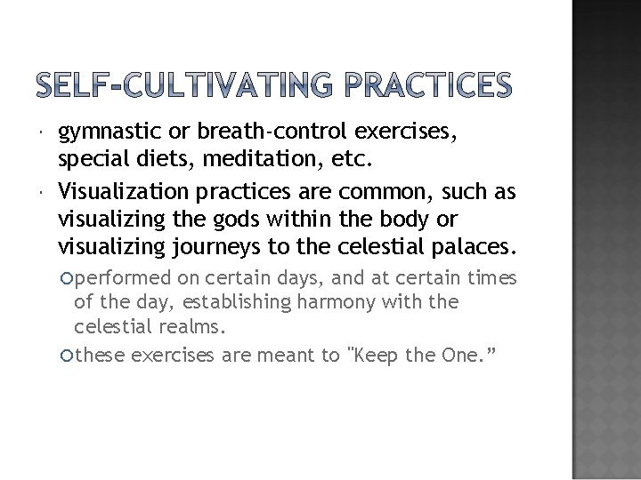  gymnastic or breath-control exercises, special diets, meditation, etc. Visualization practices are common, such