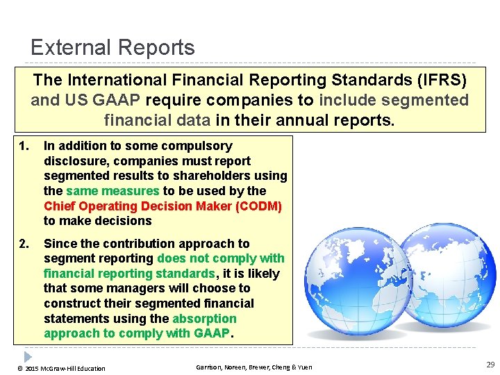 External Reports The International Financial Reporting Standards (IFRS) and US GAAP require companies to