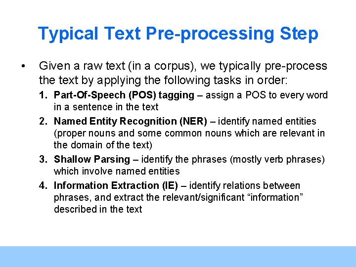 Typical Text Pre-processing Step • Given a raw text (in a corpus), we typically